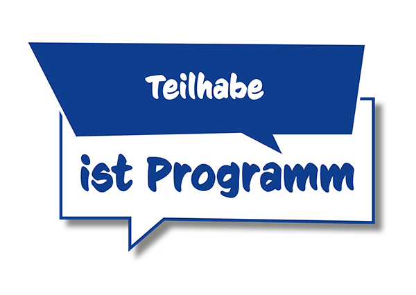 Blaue Sprechblase mit dem Text "Teilhabe ist Programm"